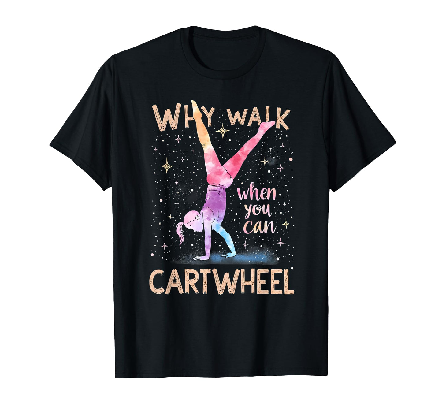 why walk when you can cartwheel Gymnast Girls gymnastics T-Shirt