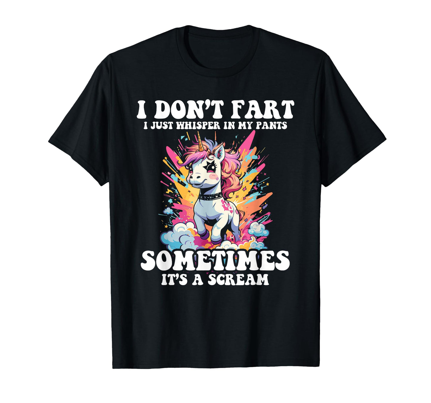 I Don't Fart I Whisper In My Pants - Funny Unicorn T-Shirt