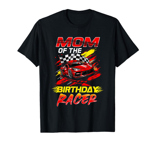 Mom Of The Birthday Racer Race Car Party Family Matching T-Shirt