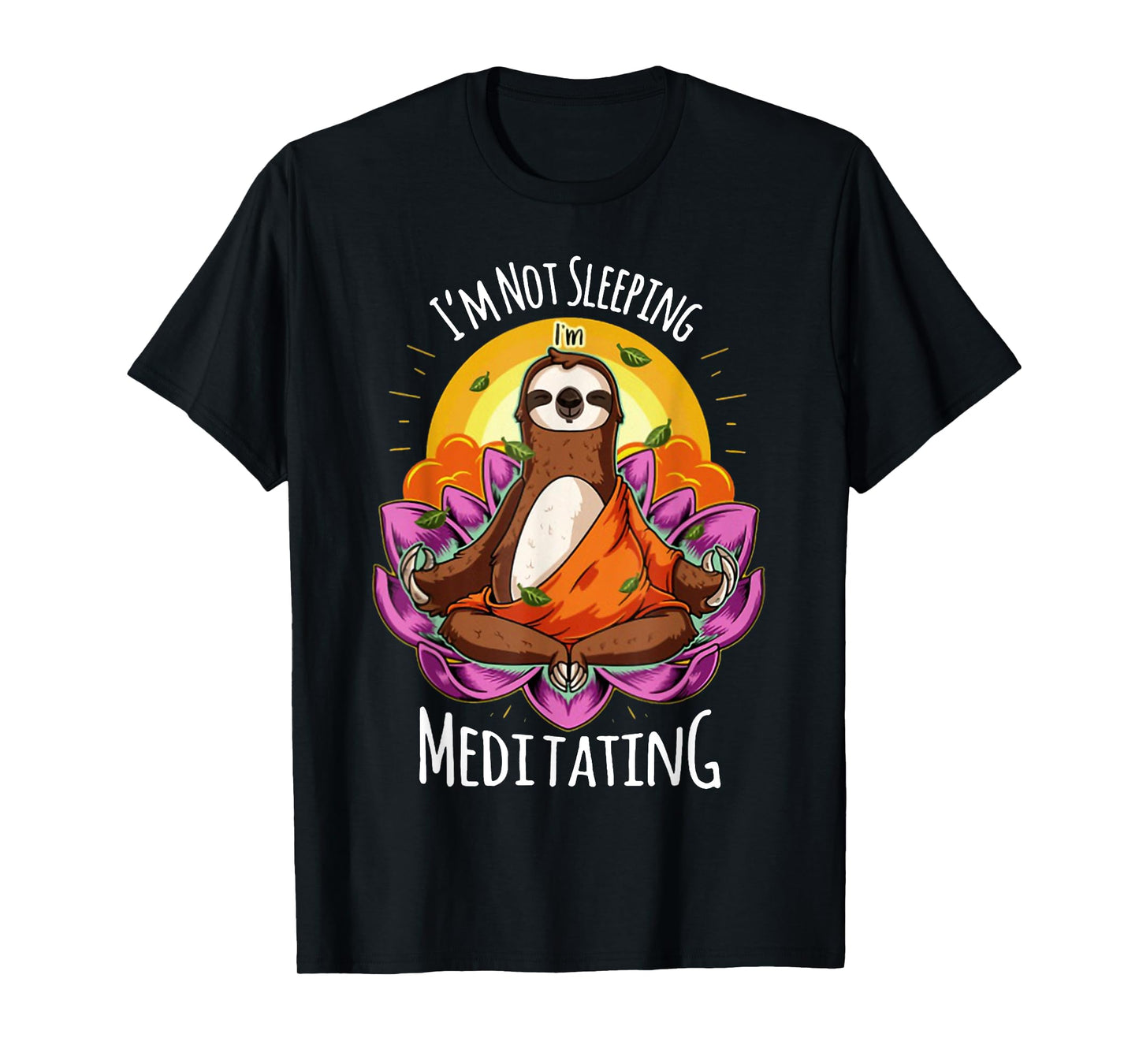 I'm Not Sleeping I'm Meditating YOGA Sloth T-Shirt