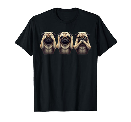 Cute See No Evil Hear No Evil Speak No Evil Three Pug T-Shirt