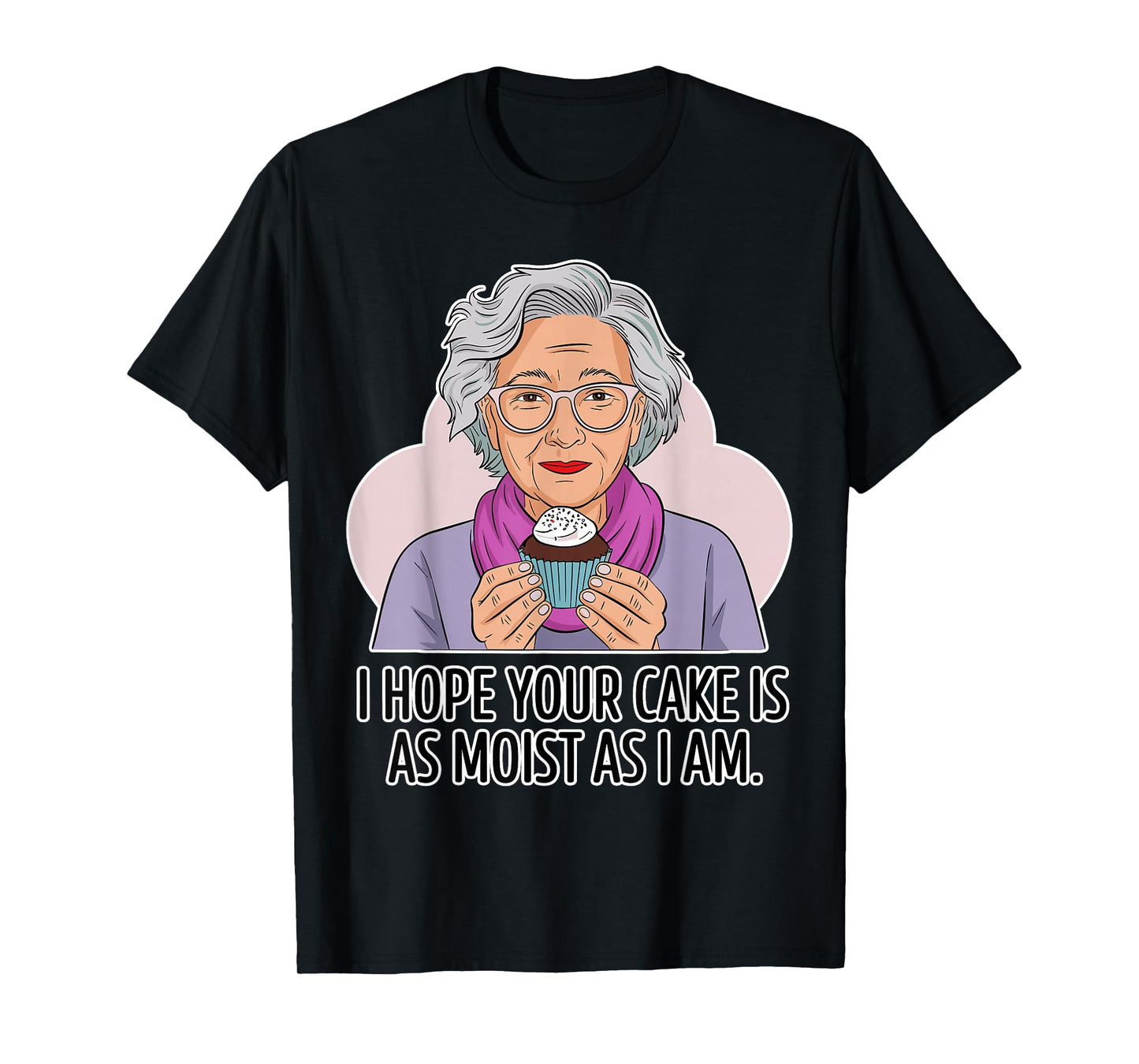 Funny Dirty Adult | Dirty Humor for Women Moist Cake T-Shirt