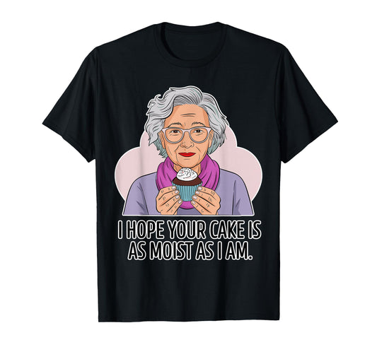 Funny Dirty Adult | Dirty Humor for Women Moist Cake T-Shirt