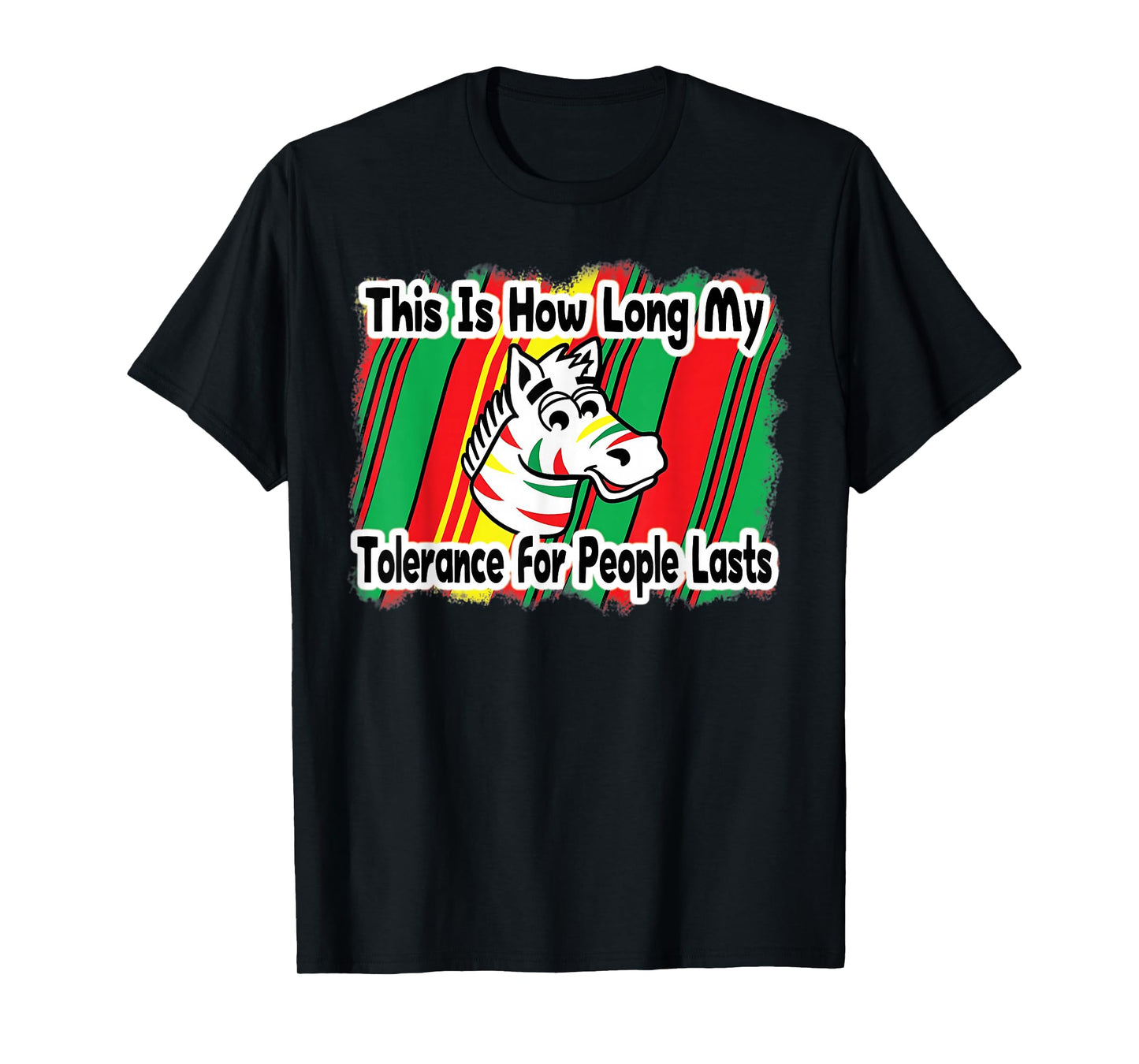This Is How Long My Tolerance for People Lasts T-Shirt