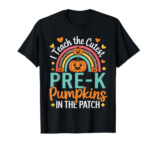 I Teach the Cutest Pre-K Pumpkin Teacher Student Halloween T-Shirt