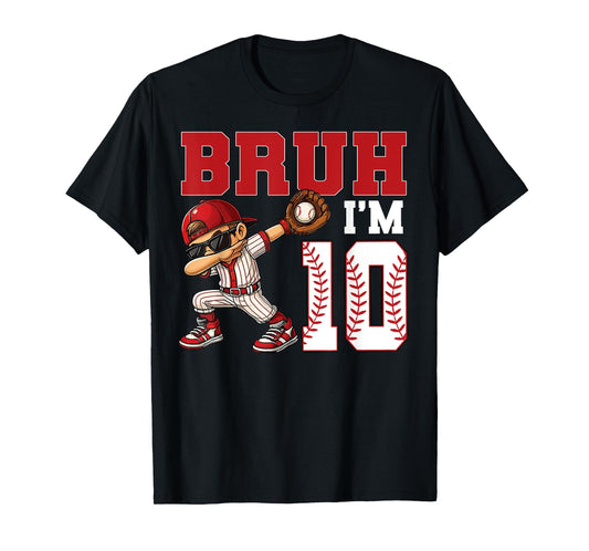 Bruh I'm 10 Baseball 10th Family Birthday Party 10 Years Old T-Shirt