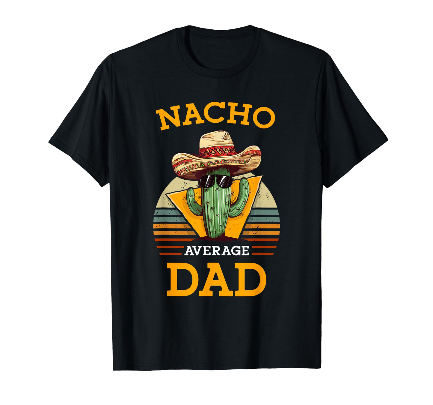 Nacho Average Dad Funny Father Joke Vintage Cinco De Mayo T-Shirt