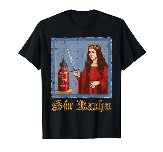 Sir Racha Hot Sauce Spicy Funny Saying Food Men Women Kids T-Shirt