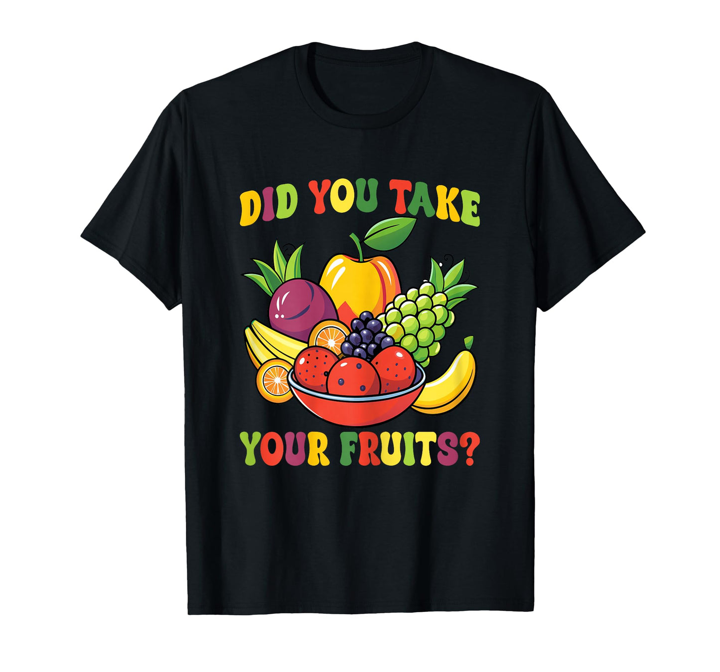 Did You Take Your Fruits School Cafeteria Worker Lunch Lady T-Shirt