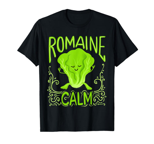 Romaine Calm Funny Pun Gardening Lettuce Vegetable Lovers T-Shirt