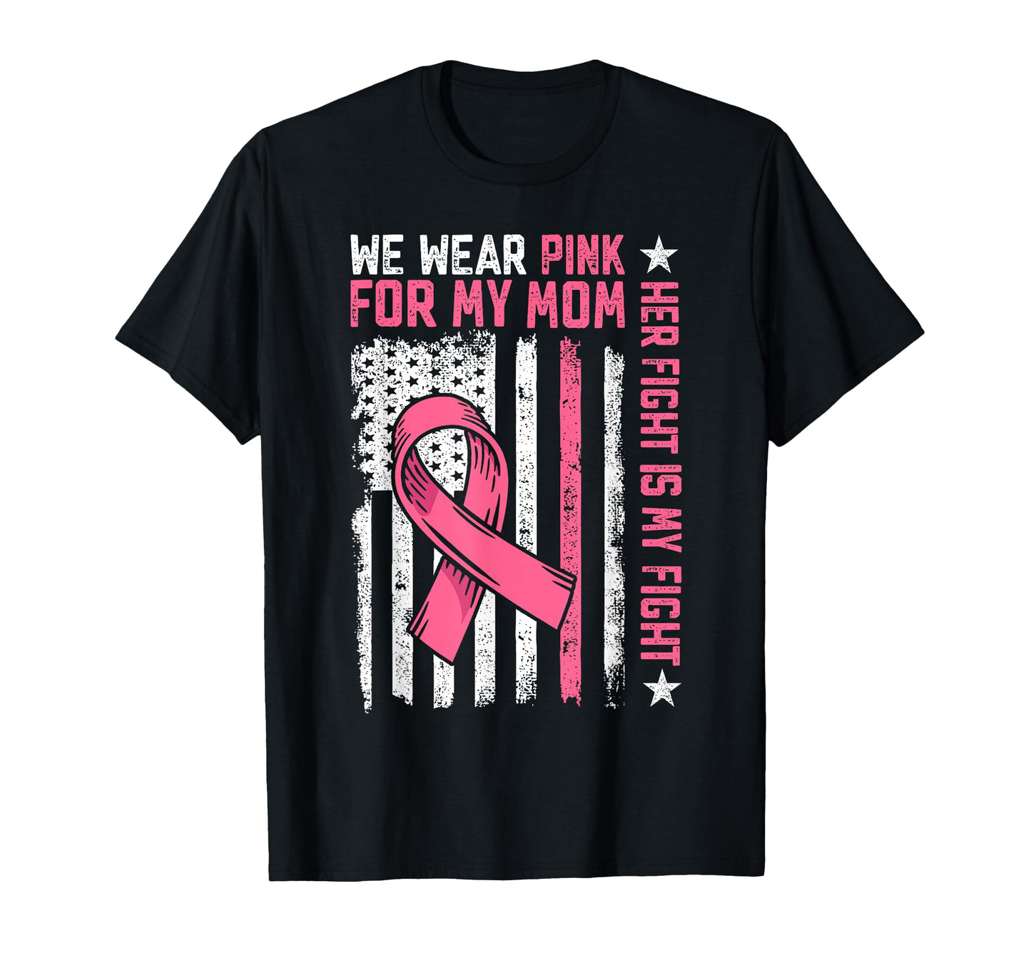 We Wear Pink For My Mom Pink Ribbon Breast Cancer Warrior T-Shirt