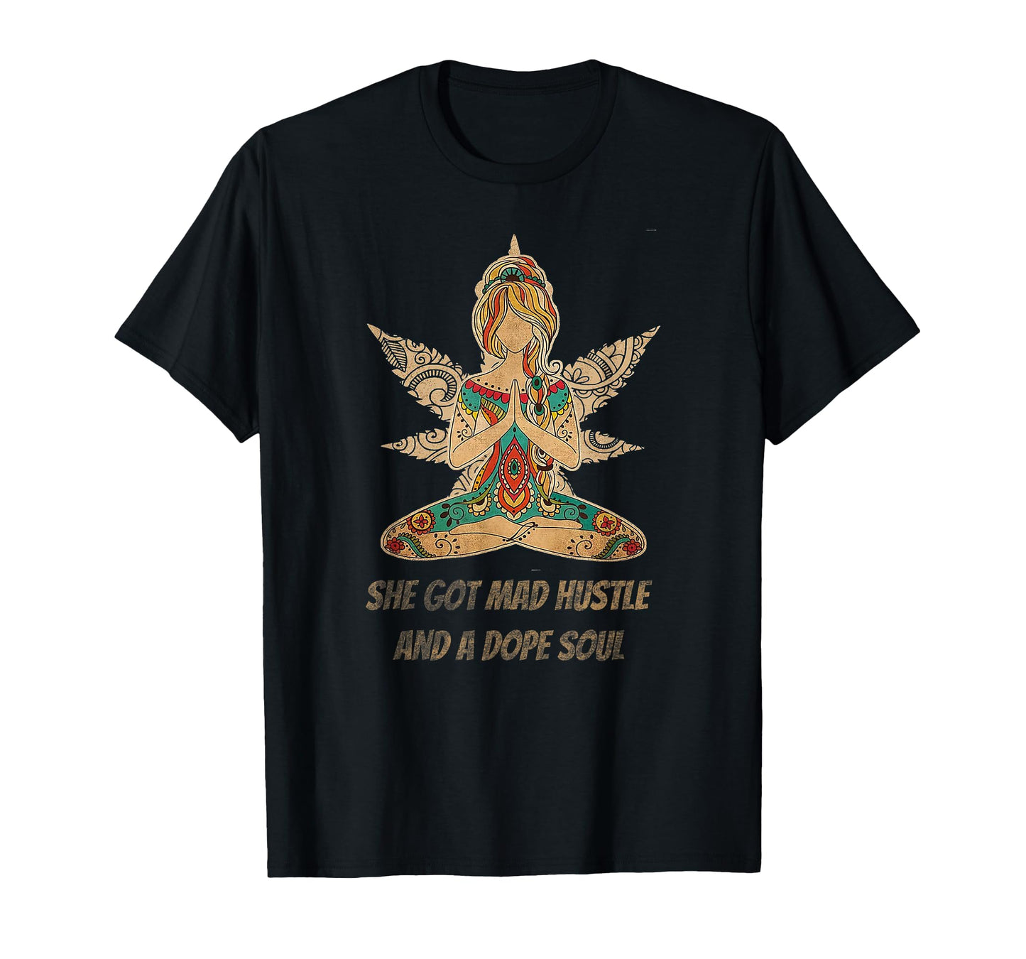 She Got Mad Hustle And Dope Soul Weed Yoga T-Shirt