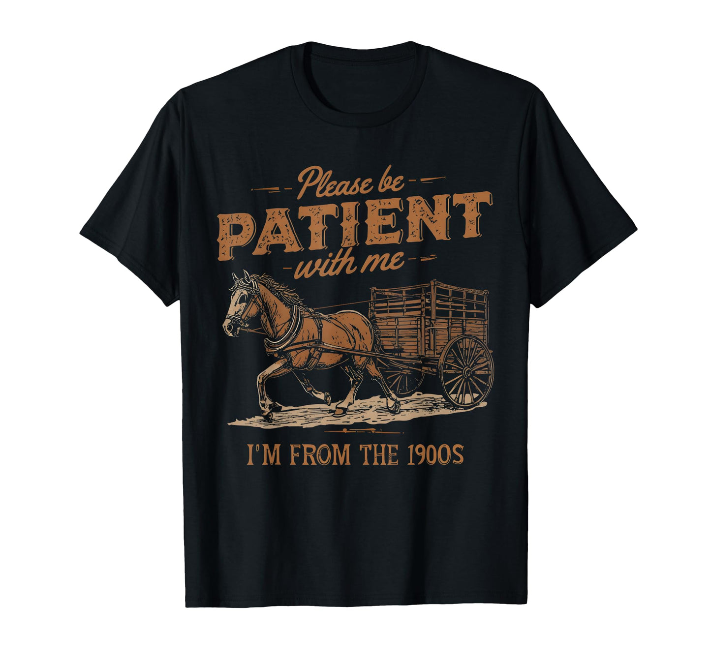 Please Be Patient with Me I'm from the 1900s vintage T-Shirt