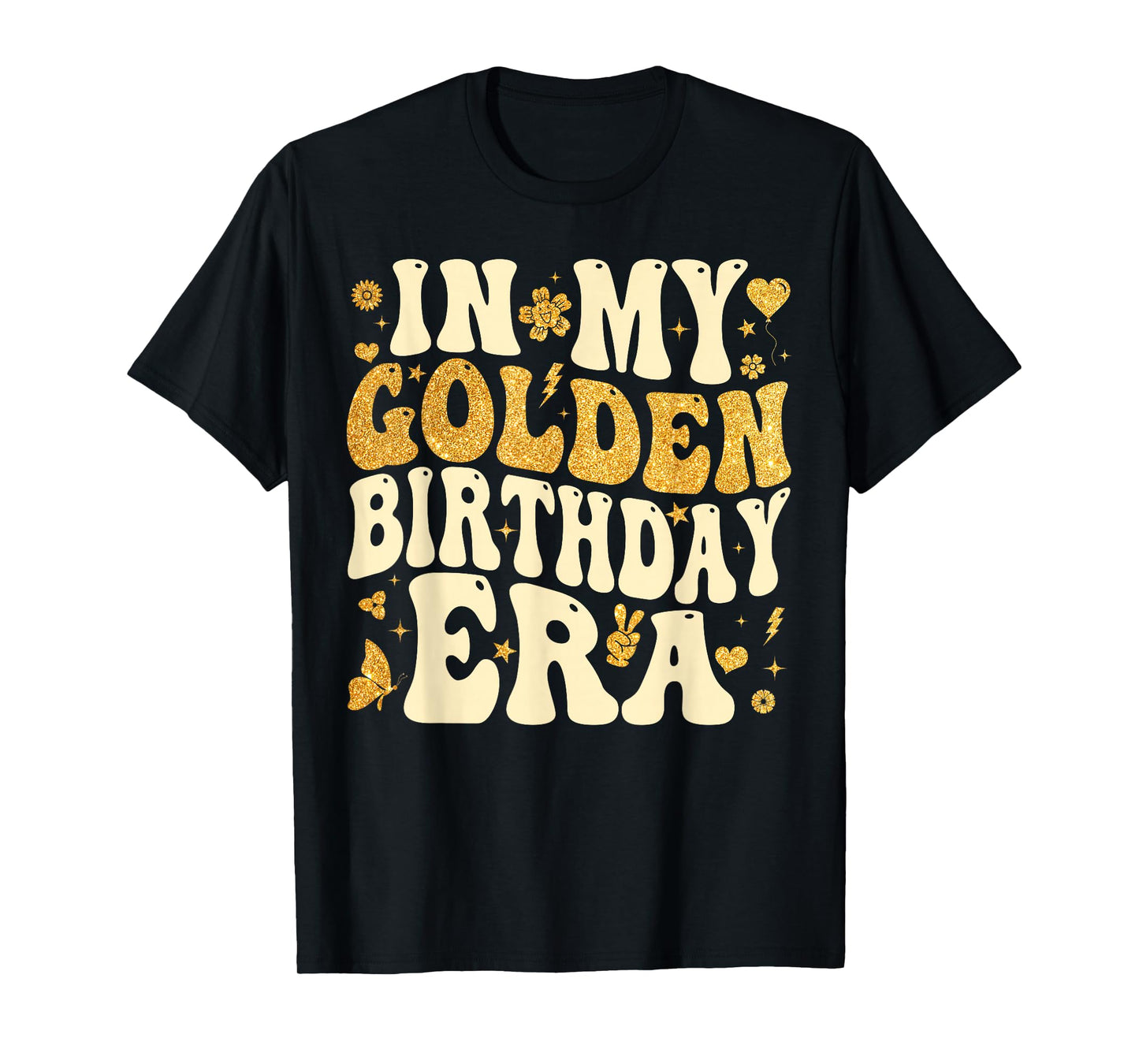 In My Golden Birthday Era Girl Women Men Kids Groovy T-Shirt