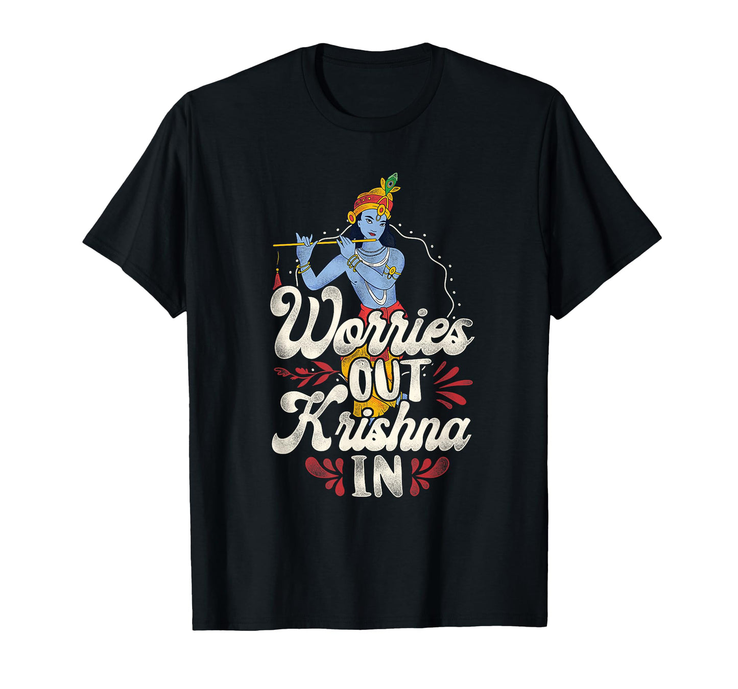 Worries Out - Hindu Hinduism Diwali Gods Lord Krishna T-Shirt