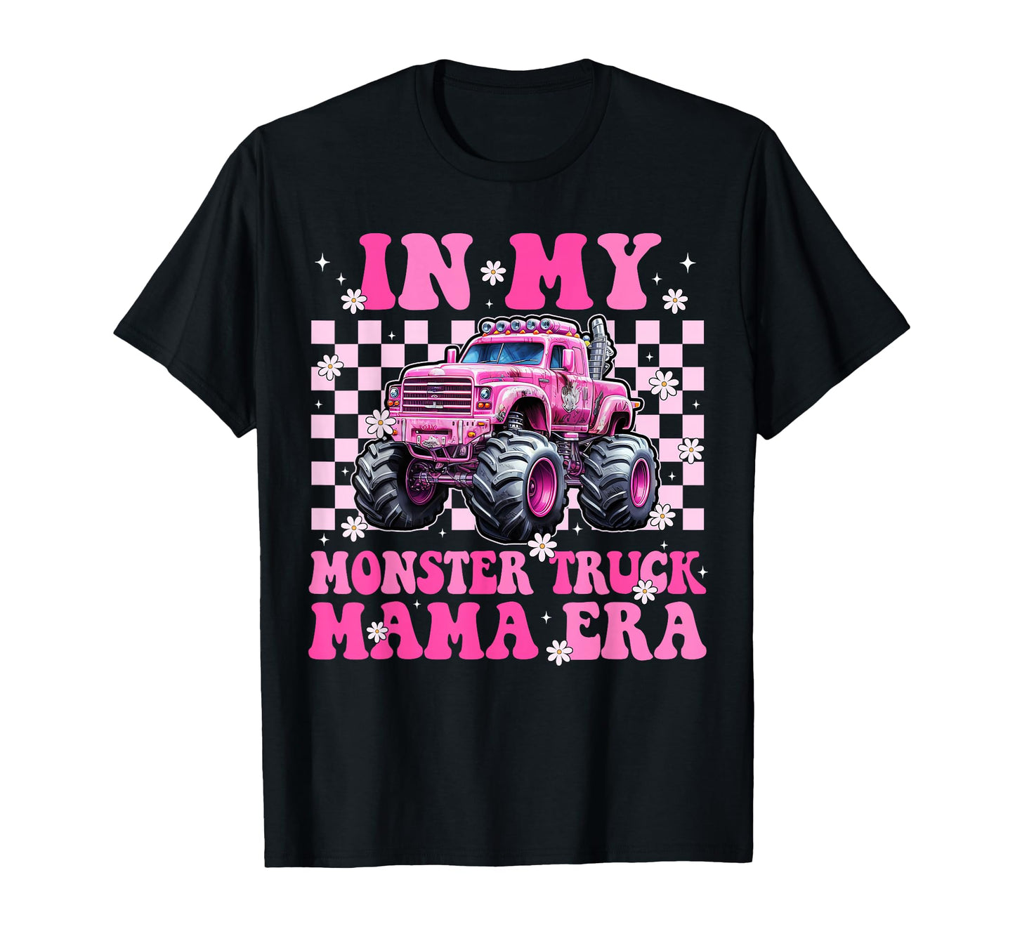 Groovy In My Monster Truck Mama Era Monster Truck Mom T-Shirt