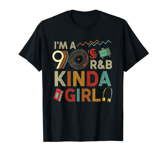 Funny Im a 90 s R&B Graphic Tees Kinda Girl Throwback Women T-Shirt