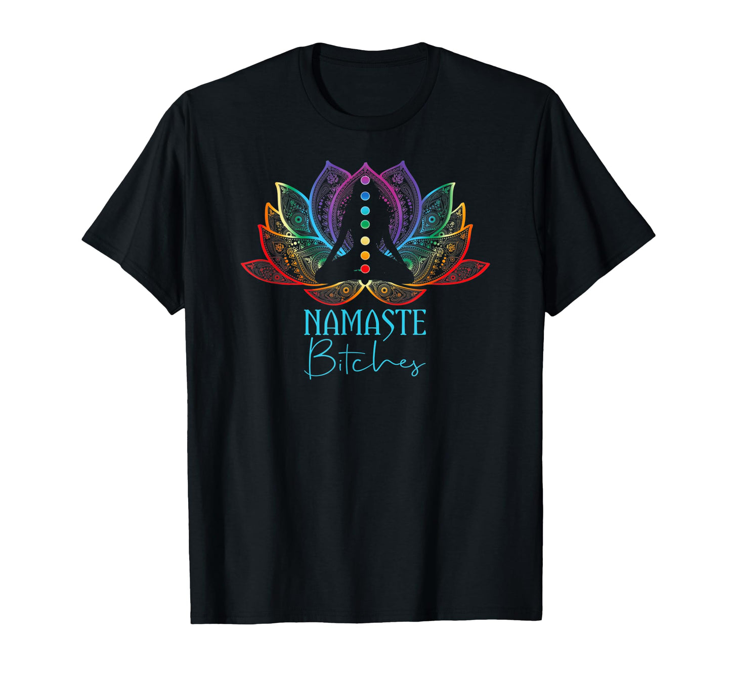 Namaste Bitches Spiritual Sarcasm Zen Yoga Lover T-Shirt