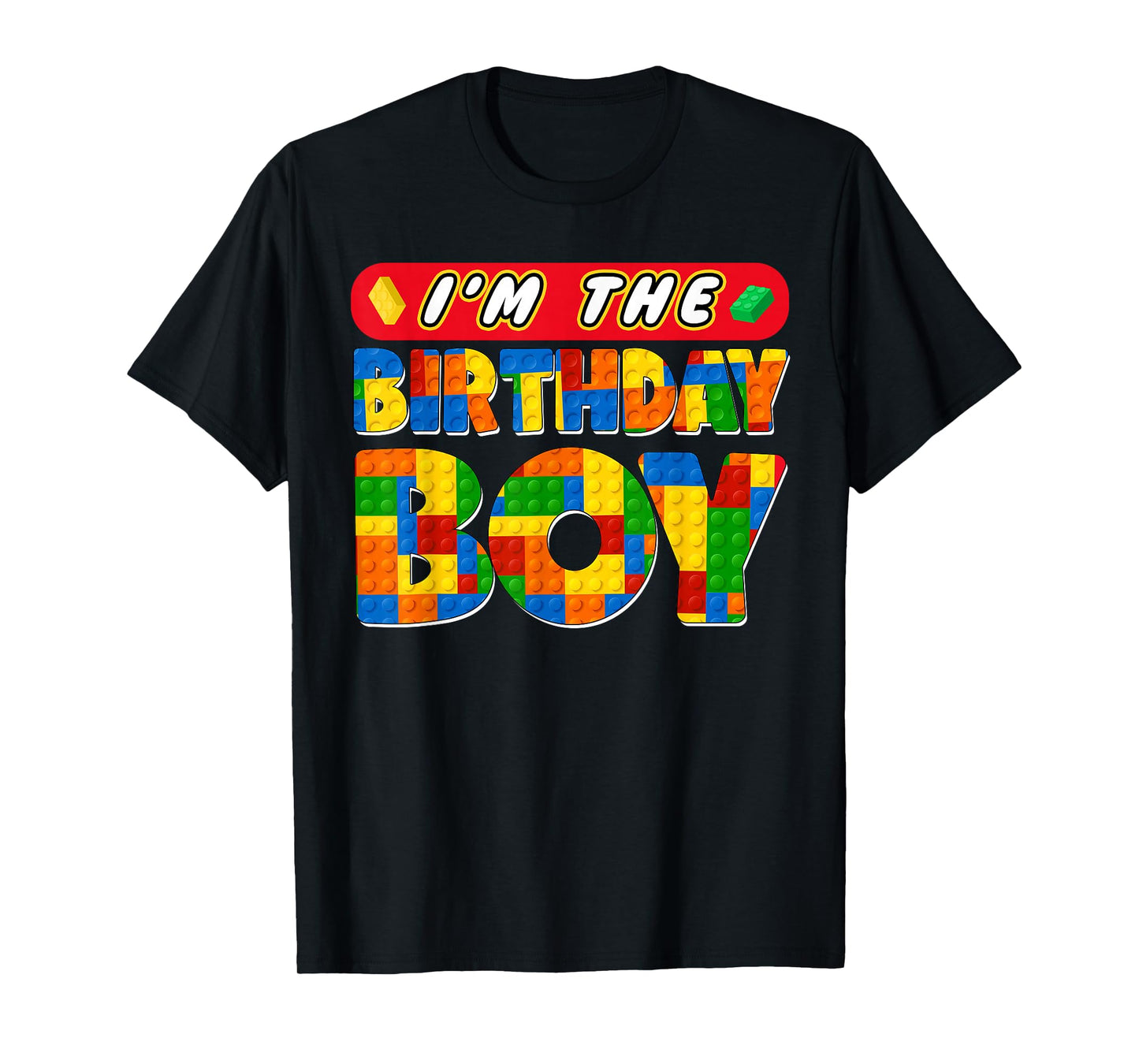 Im The Birthday Boy Building Bricks Family Party Decorations T-Shirt