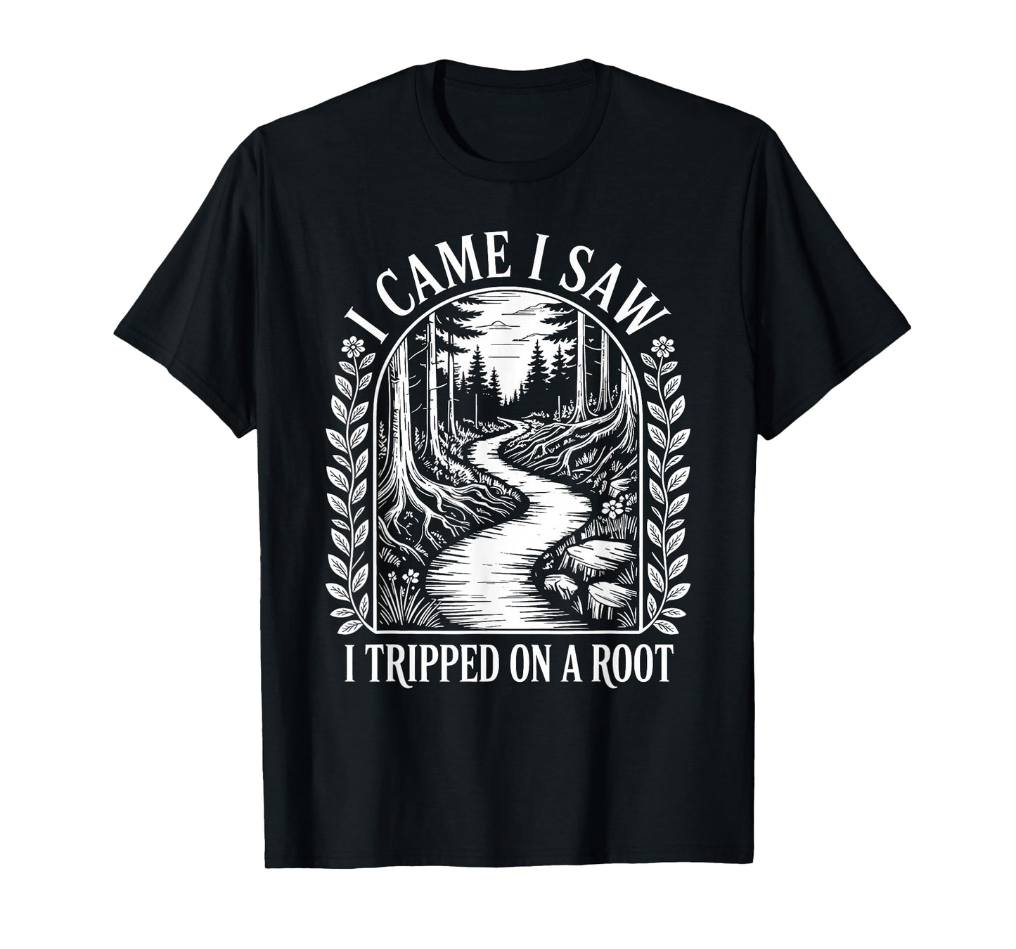 Vintage Forest I Came I Saw I Tripped On A Root Hiking T-Shirt