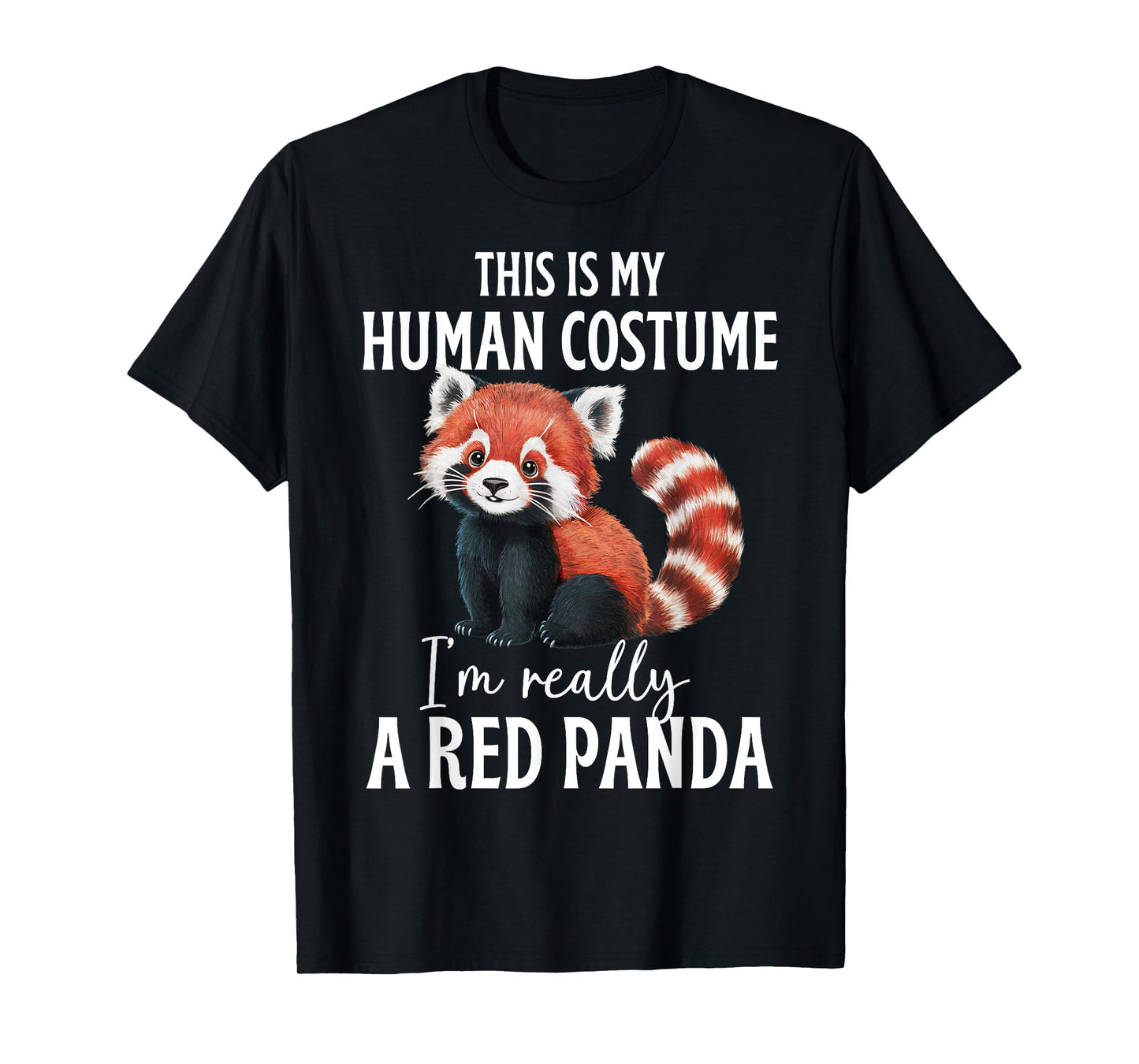 This Is My Human Costume I'm Really A Red Panda Funny Panda T-Shirt