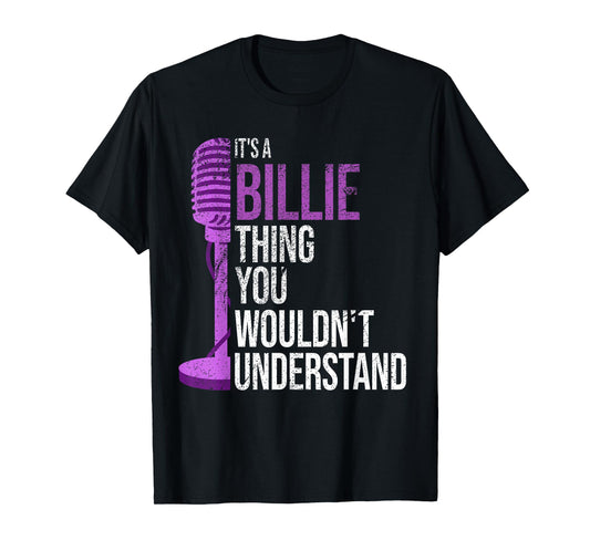 It's a Billie Thing you wouldn't Understand - Funny Billie T-Shirt