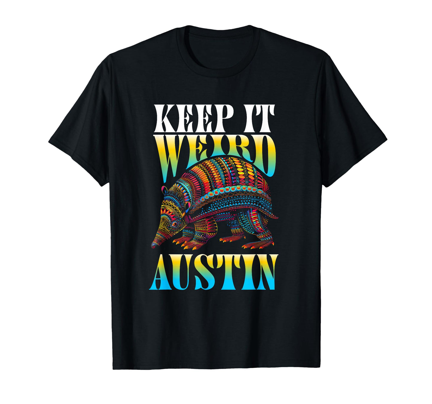 The Lone Star Life - Texas Design and Apparel Texas Pride - Keep It Weird Austin T-Shirt
