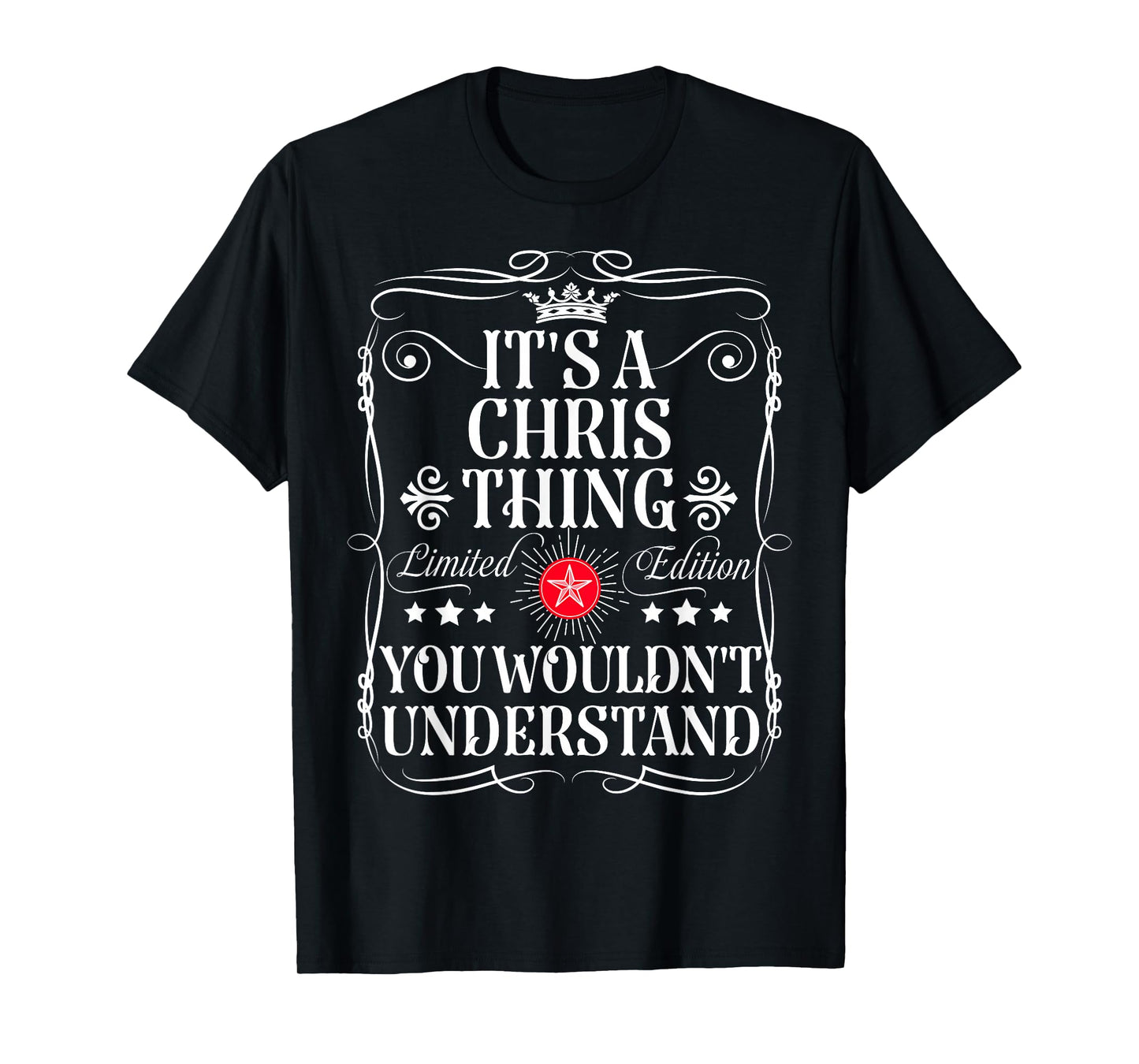 Chris Name Its A Chris Thing You Wouldn't Understand T-Shirt