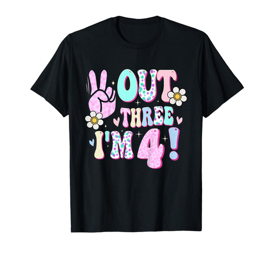 Peace Out Three I'm 4 Four Year Old Girl 4th Birthday T-Shirt