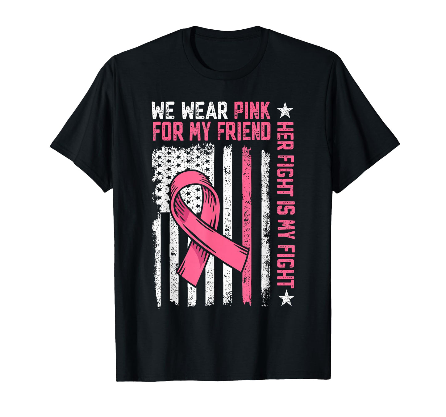 We Wear Pink For My Friend Pink Ribbon Breast Cancer Warrior T-Shirt