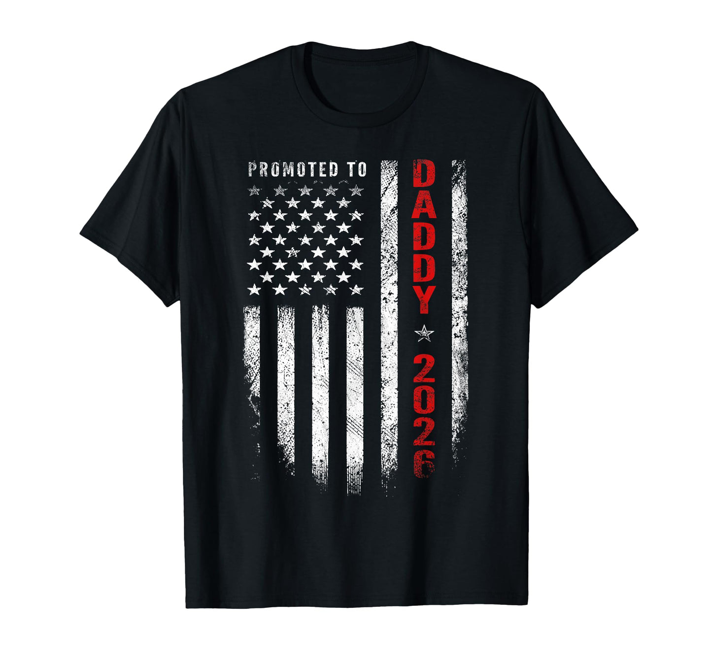 Patriotic Mens Promoted To Daddy Est 2026 First Time Dad T-Shirt