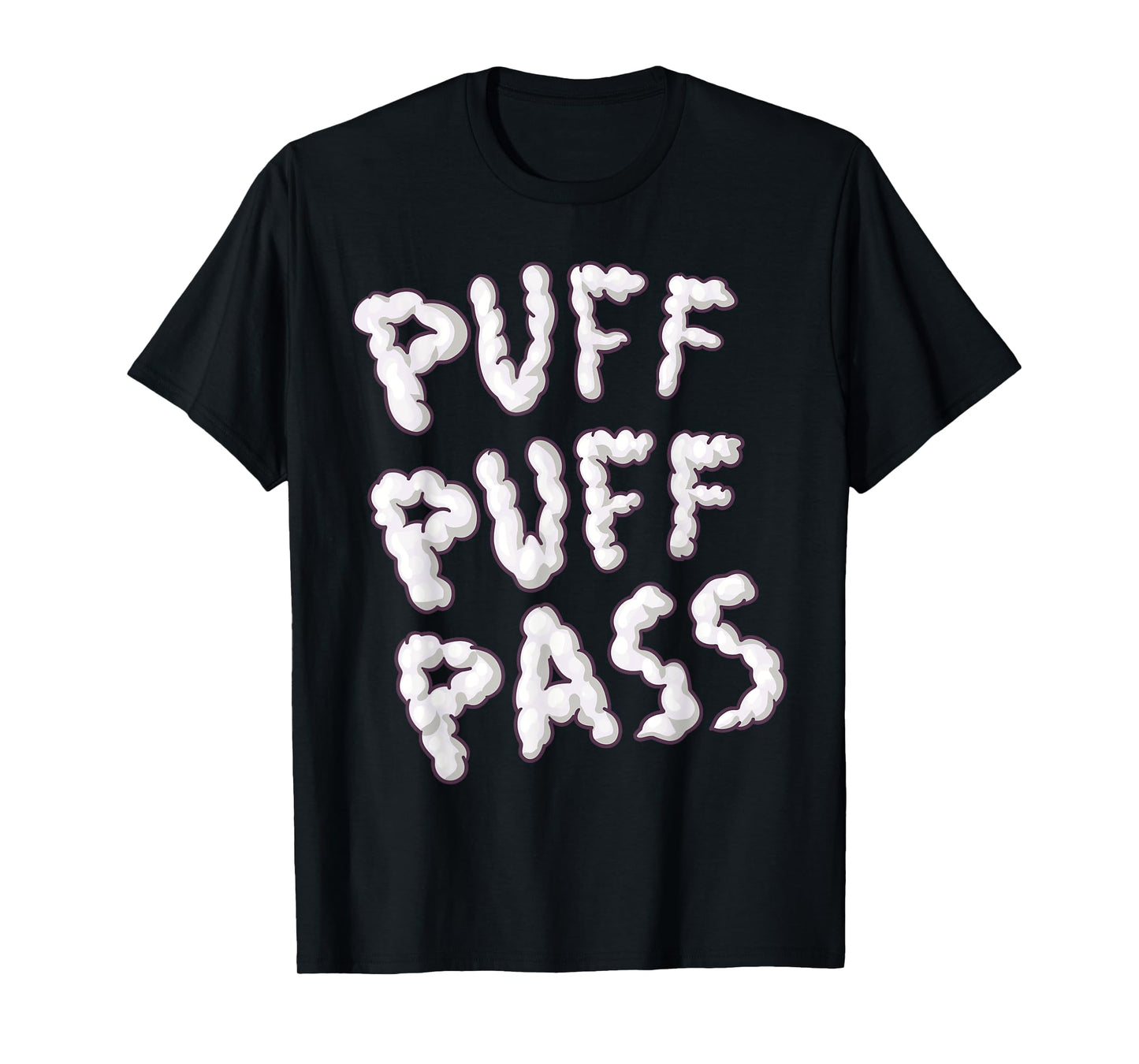 Puff Puff 'n Pass Funny 420 Cannabis Marijuana Doobies Weed T-Shirt