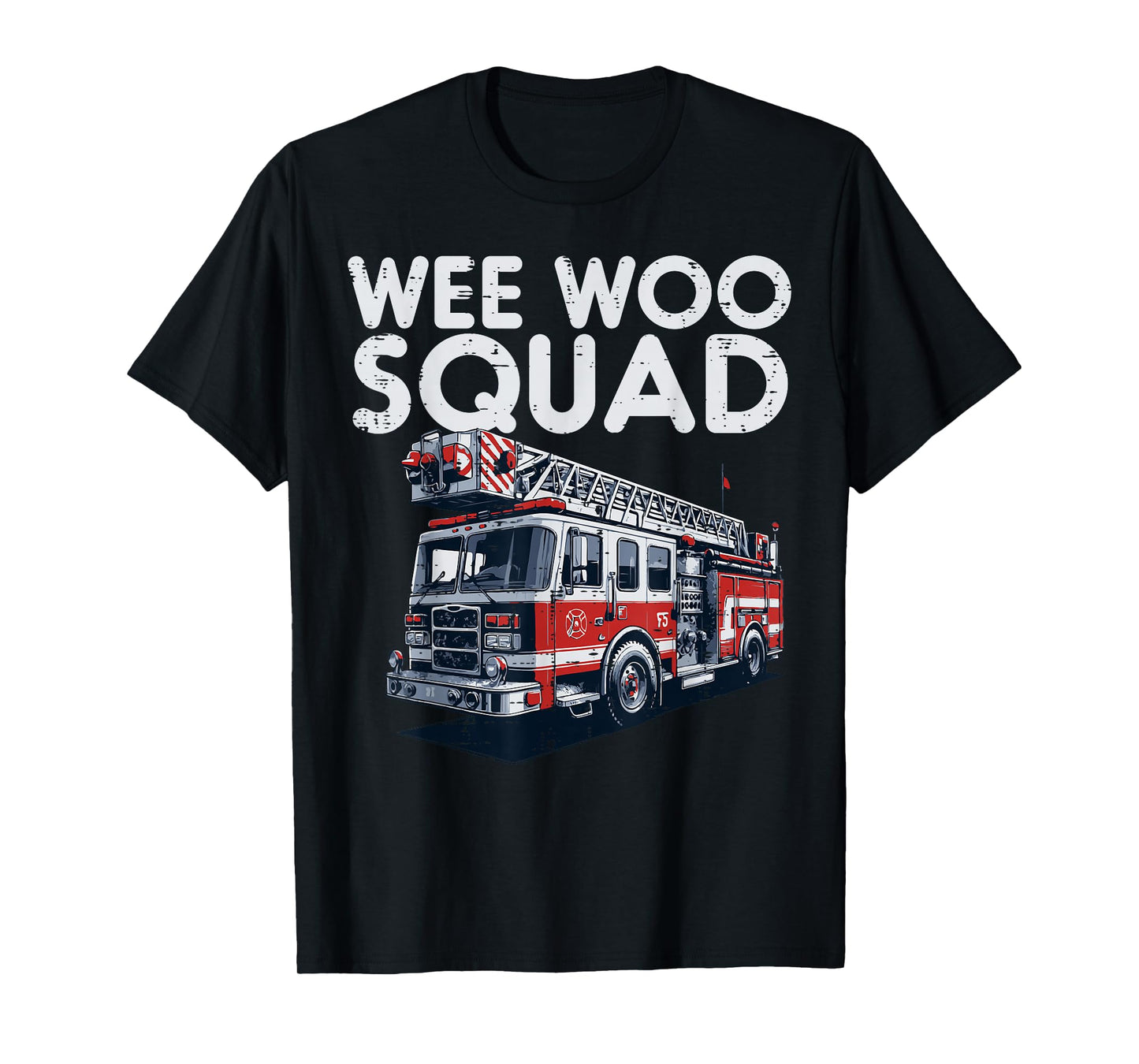 Firefighter Truck Wee Woo Squad Fireman Men Boys Kids Women T-Shirt