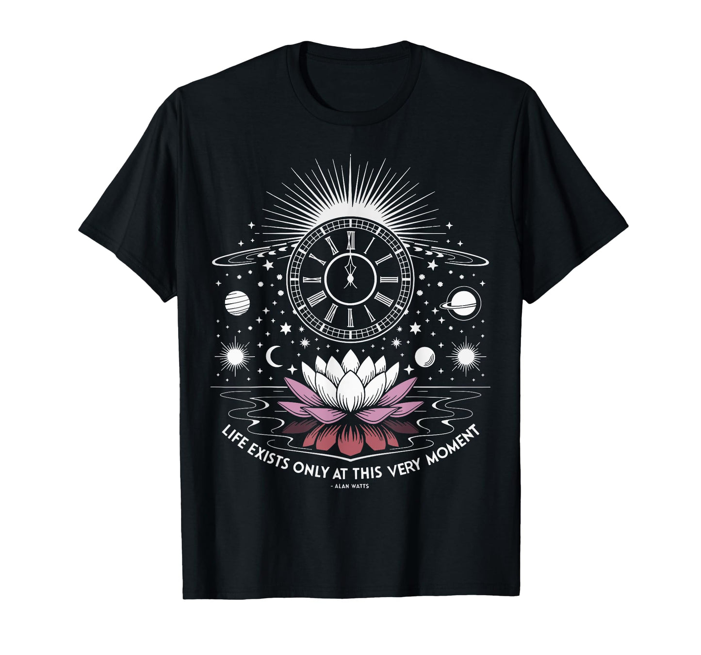 Alan Watts Quote Lotus Clock Galaxy Present Moment Space T-Shirt
