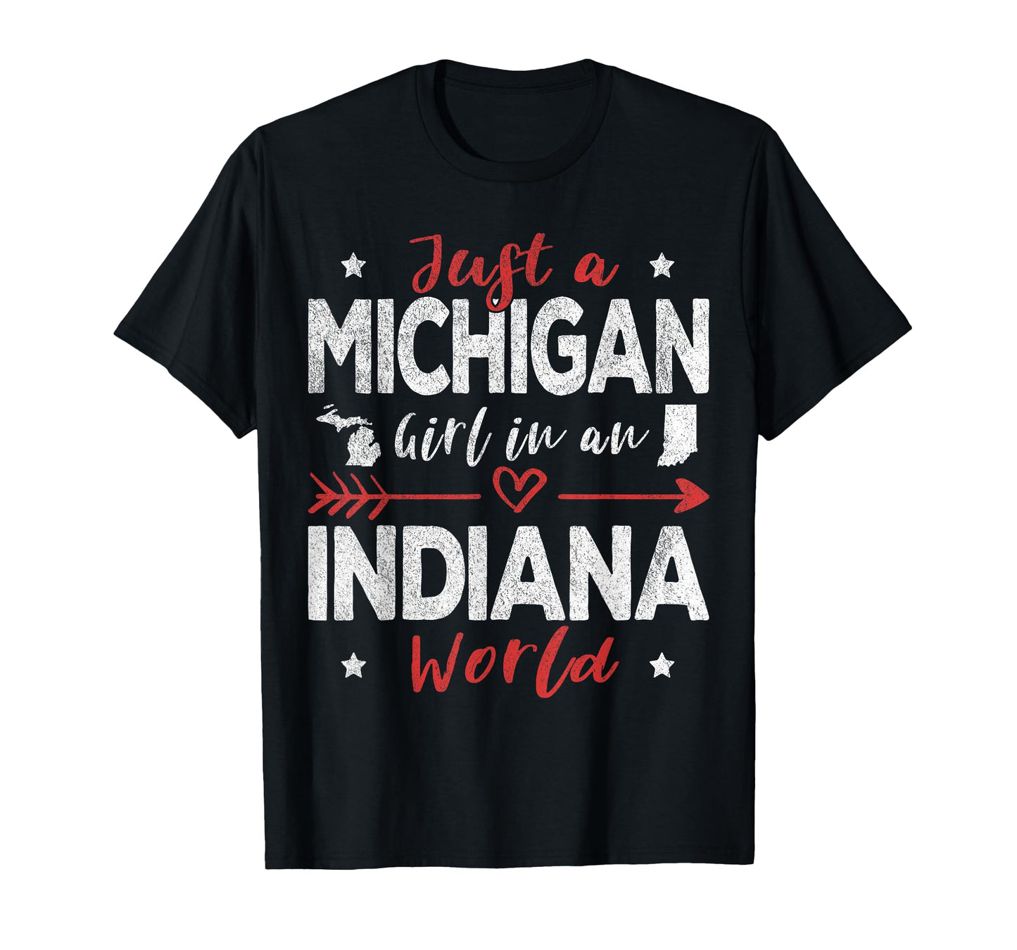 Just A Michigan Girl In An Indiana World T-Shirt