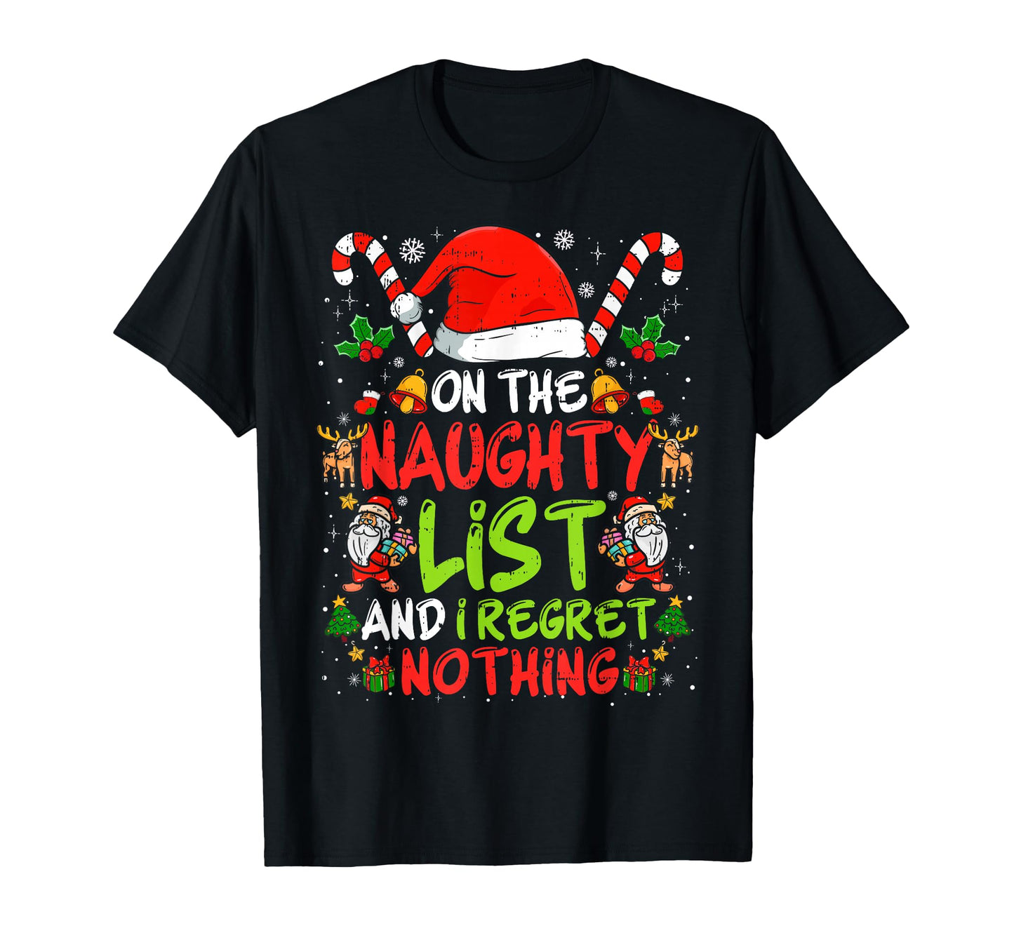 On The Naughty List and I Regret Nothing Funny Christmas Tee T-Shirt