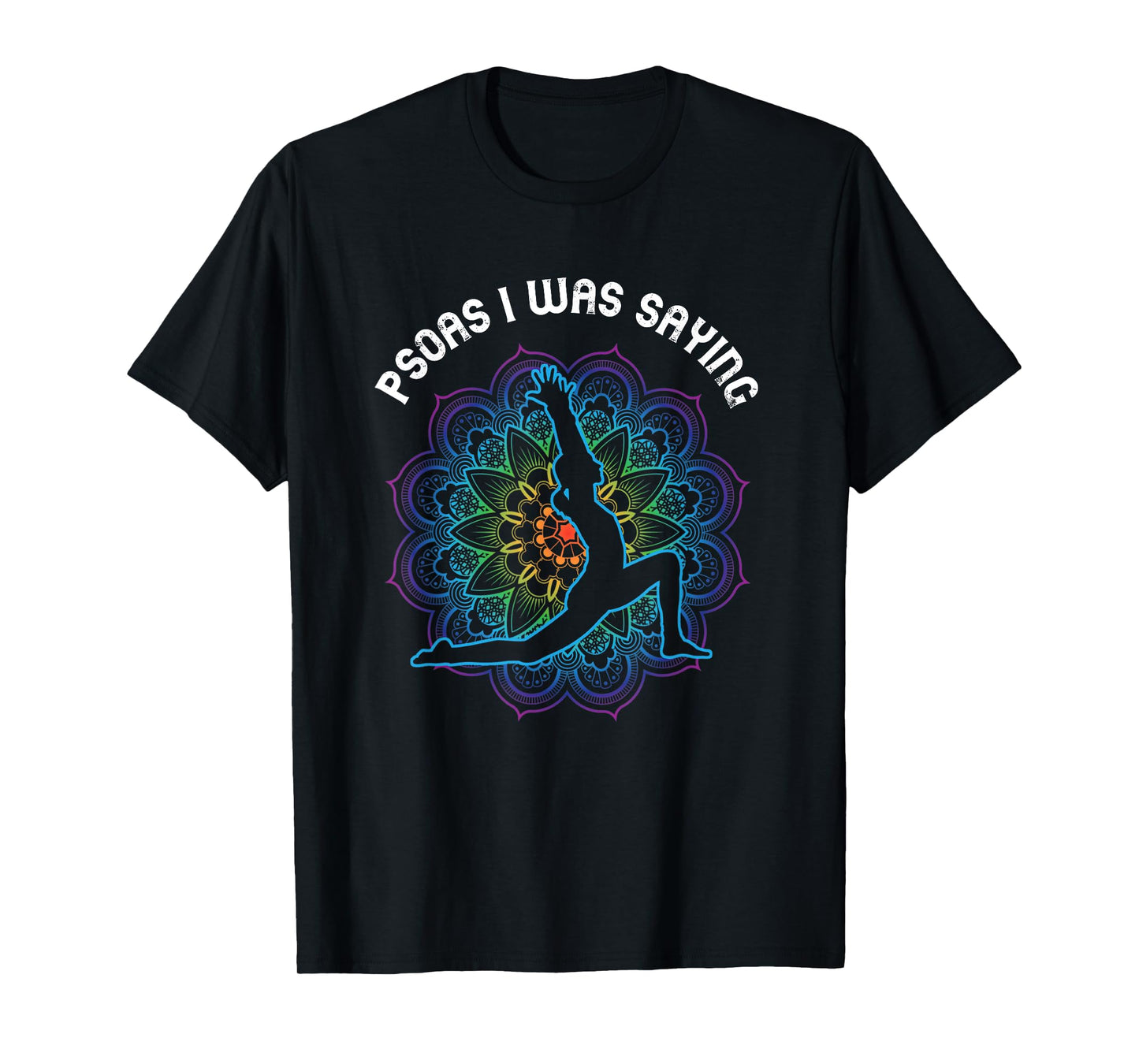 Psoas Physical Therapist Massage Therapy I Was Saying T-Shirt