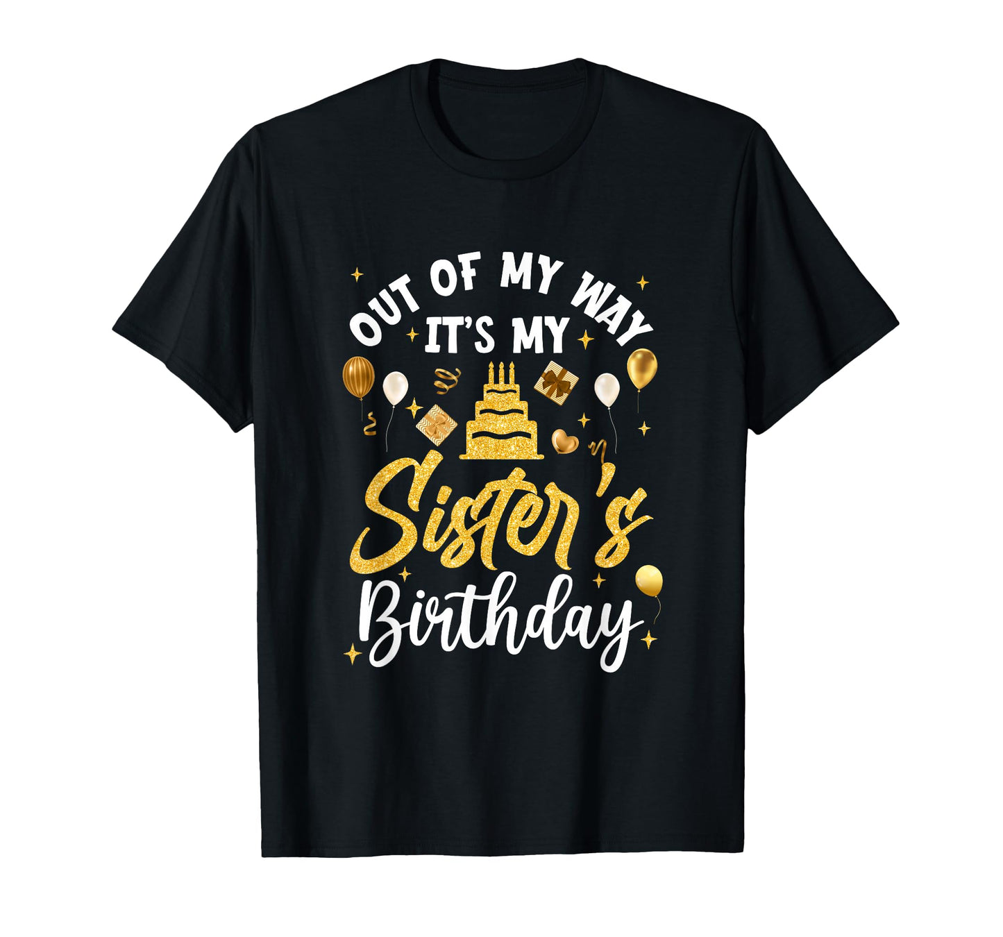 Out Of My Way It's My Sister Birthday Party Matching T-Shirt