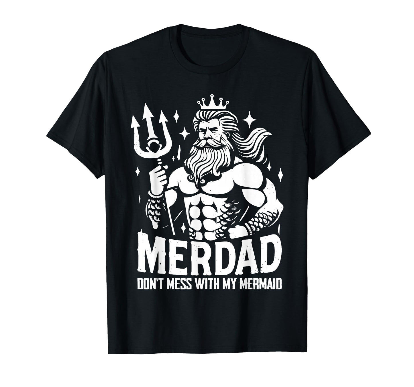 Merdad Dont Mess With My Mermaid T-Shirt