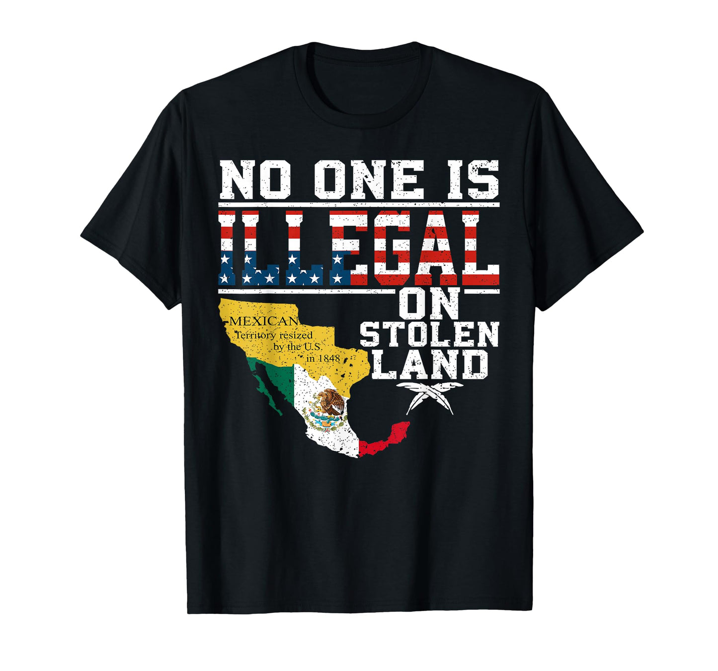 No One Is Illegal On Stolen Land Mexican T-Shirt