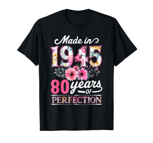 80 Year Old Made In 1945 Floral Flower 80th Birthday Womens T-Shirt