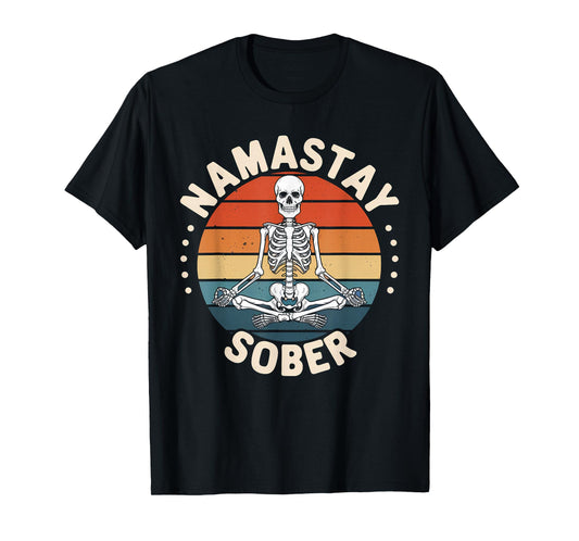 Namastay Sober Skeleton Yoga Skull Addiction Alcoho Recovery T-Shirt