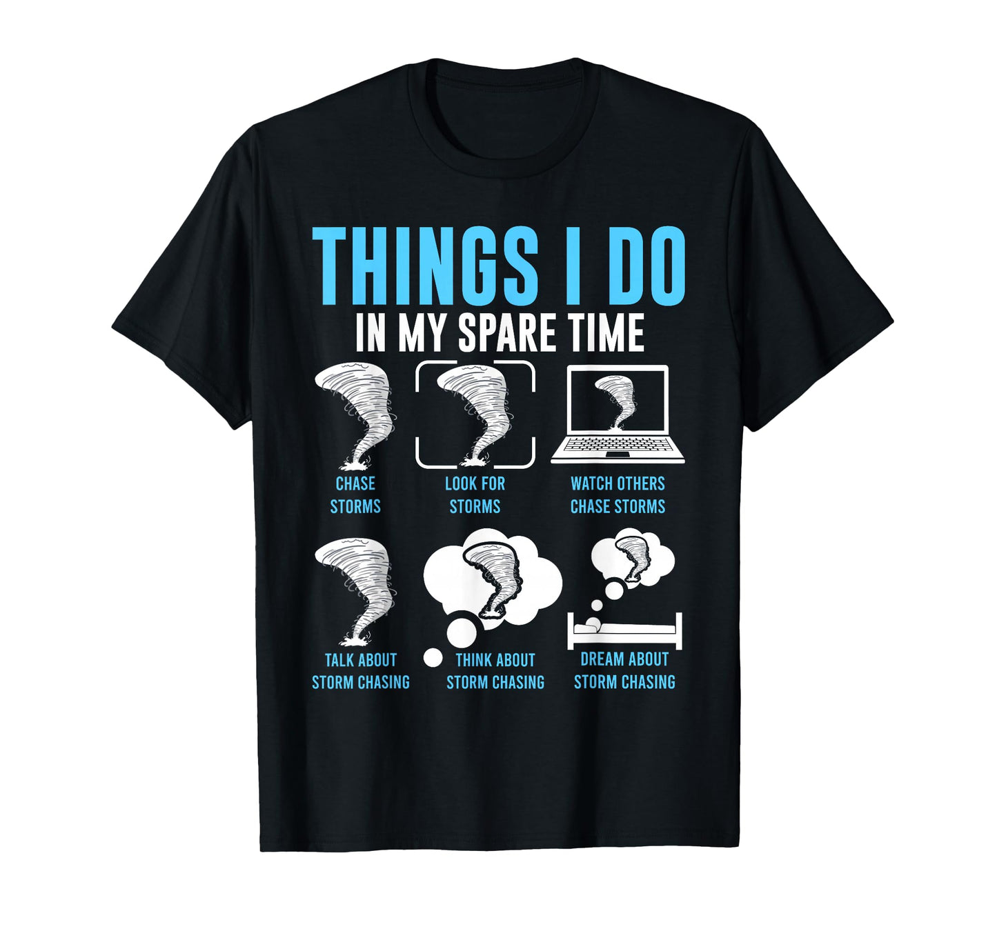 Things I Do In My Spare Time, Tornado Storm Chaser T-Shirt