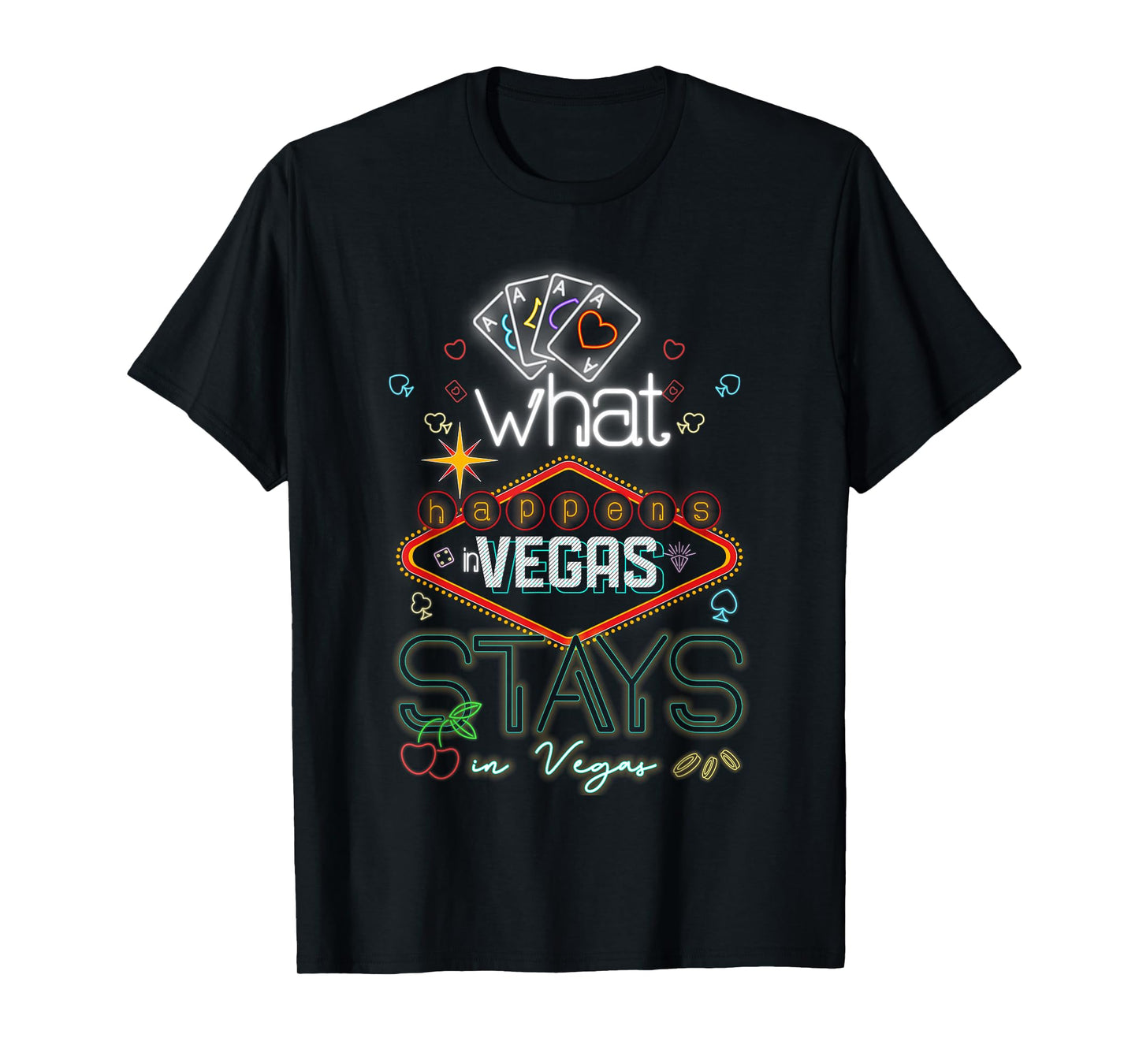 What Happens In Vegas Stays In Vegas Gambling Casino T-Shirt