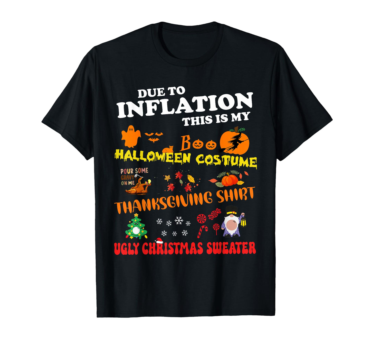 Due To Inflation This Is My Halloween Thanksgiving Christmas T-Shirt