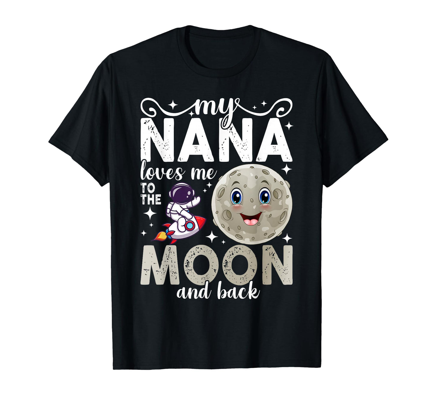 My Nana Loves Me To The Moon and Back T-Shirt