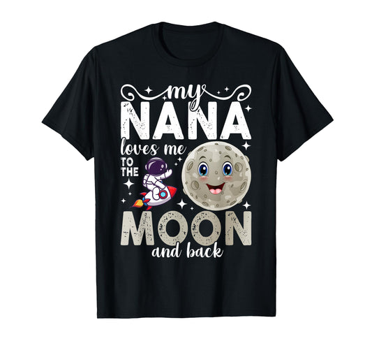My Nana Loves Me To The Moon and Back T-Shirt