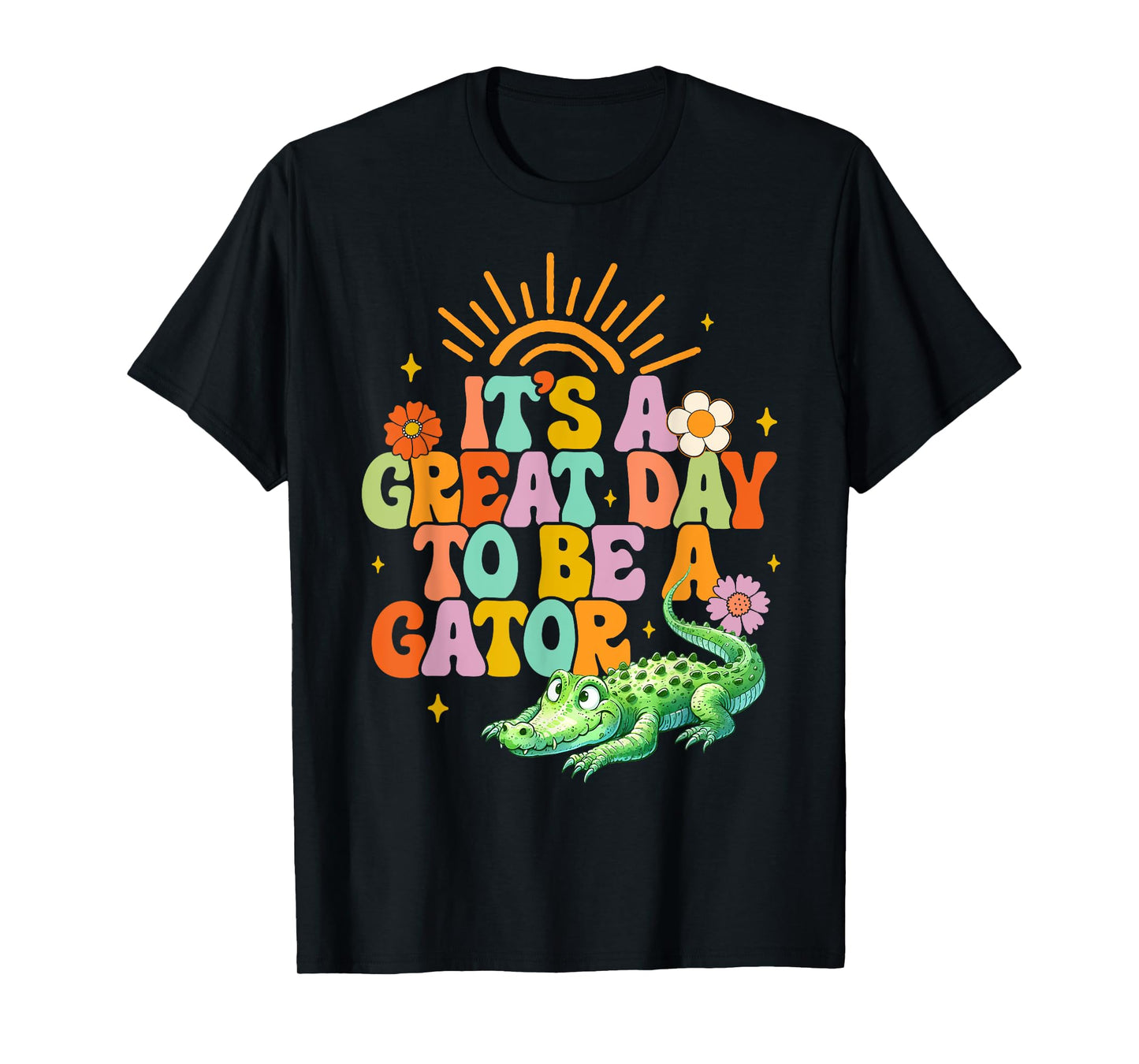 Teacher School Alligator It's A Great A Day To Be A Gator Men Women Girls Kids T-Shirt