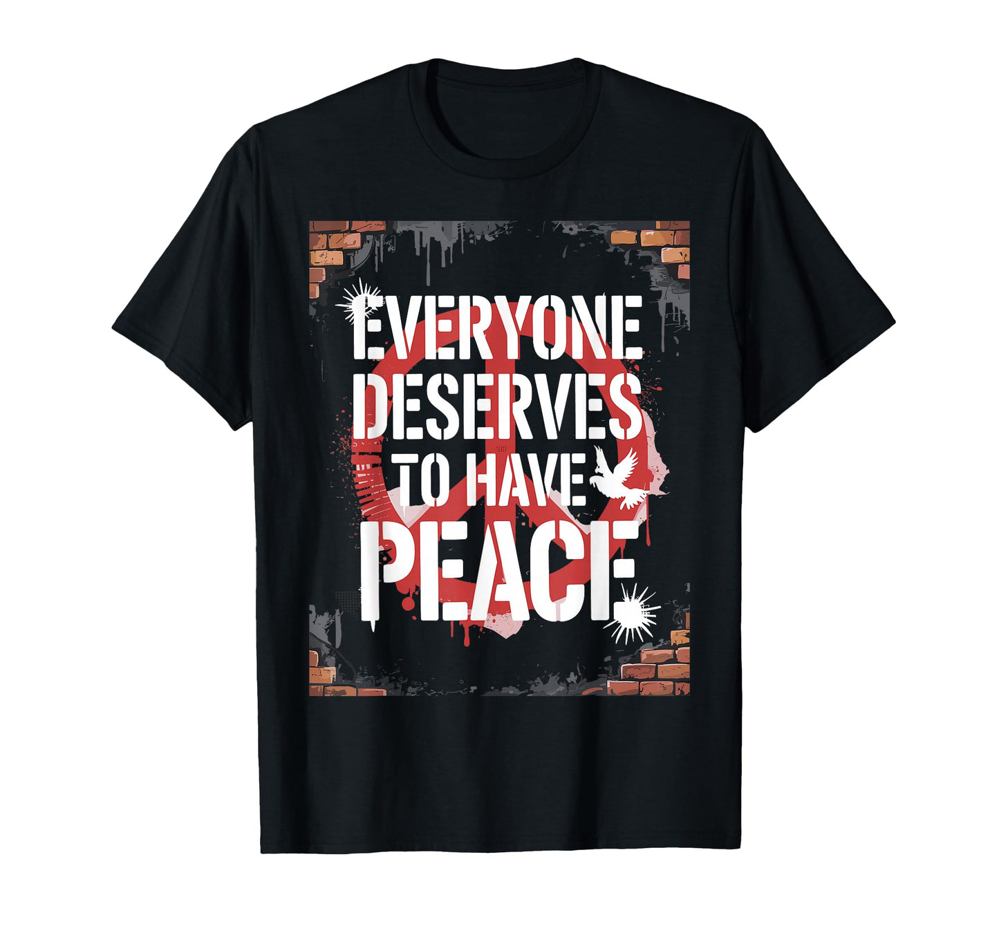 Everyone Deserves to Have Peace T-Shirt