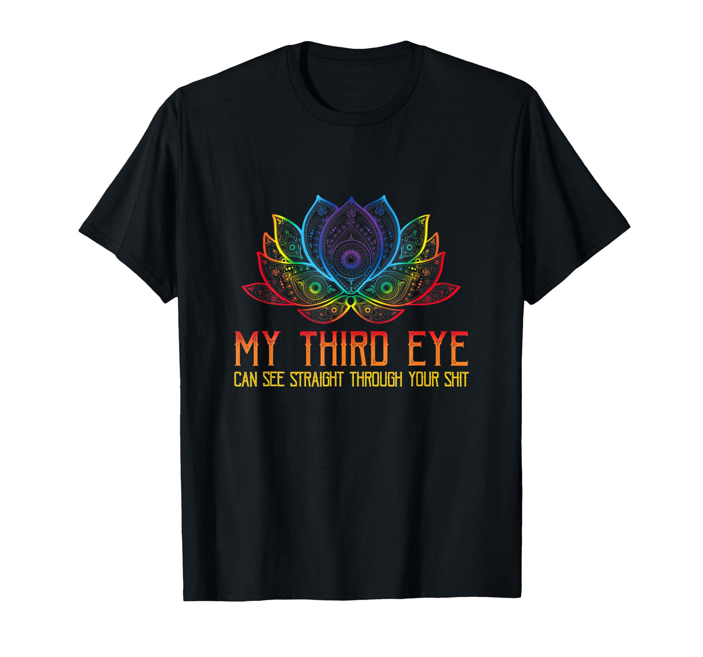 My Third Eye Sees Through Your Shit Funny Spiritual Saying T-Shirt